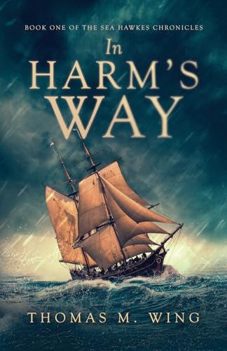 In Harm's Way: Book One of The Sea Hawkes Chronicles von Acorn Publishing