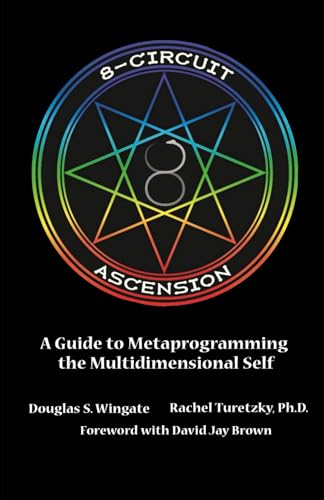 8-Circuit Ascension: A Guide to Metaprogramming the Multidimensional Self 8-Circuit Ascension: A Guide to Metaprogramming the Multidimensional Self von Original Falcon Press, The, LLC