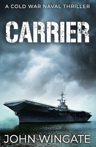 Carrier (The Cold War Naval Thriller Series, Band 2) von Sapere Books