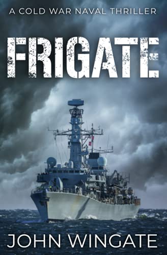 Frigate (The Cold War Naval Thriller Series, Band 1) von Sapere Books