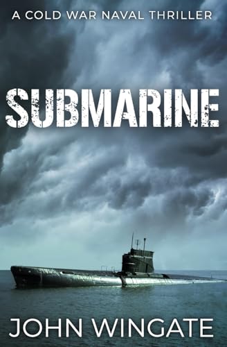 Submarine (The Cold War Naval Thriller Series, Band 3)