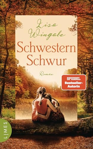 Schwesternschwur: Roman - Der neue bewegende Roman der SPIEGEL-Bestsellerautorin von »Die Libellenschwestern«! Schwesternschwur: Roman - Der neue bewegende Roman der SPIEGEL-Bestsellerautorin von »Die Libellenschwestern«! von Limes Verlag