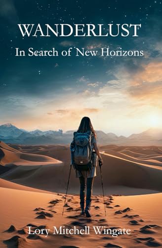 Wanderlust: In Search of New Horizons von Independently published