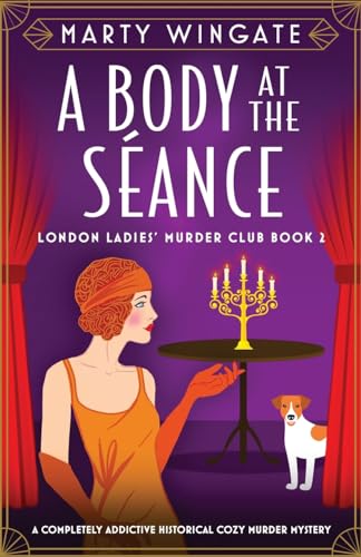 A Body at the Séance: A completely addictive historical cozy murder mystery (London Ladies' Murder Club, Band 2) von Bookouture