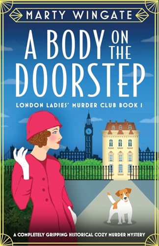 A Body on the Doorstep: A completely gripping historical cozy murder mystery (London Ladies' Murder Club, Band 1)