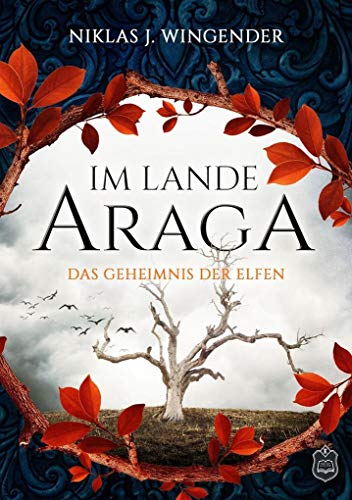 Im Lande Araga: Das Geheimnis der Elfen von Eisermann