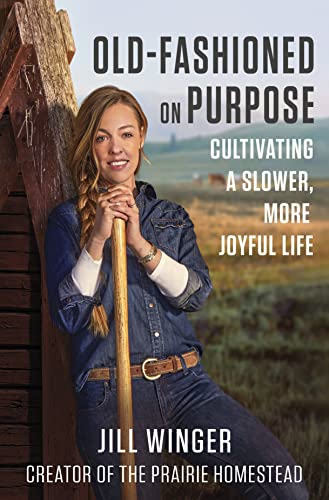 Old-Fashioned on Purpose: Cultivating a Slower, More Joyful Life von Park Row