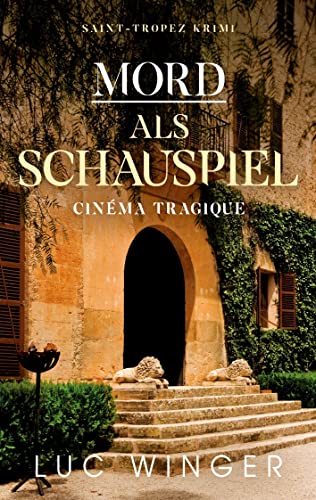 Mord als Schauspiel: Cinéma tragique (Saint-Tropez Krimi)