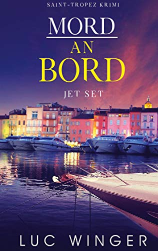 Mord an Bord: Jet Set (Saint-Tropez Krimi, Band 3) von Books on Demand