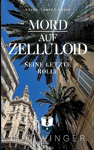 Mord auf Zelluloid: Seine letzte Rolle (Saint-Tropez Krimi) von BoD – Books on Demand