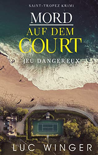 Mord auf dem Court: Jeux dangereux (Saint-Tropez Krimi, Band 6) von Books on Demand