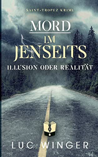 Mord im Jenseits: Illusion oder Realität (Saint-Tropez Krimi) von Books on Demand