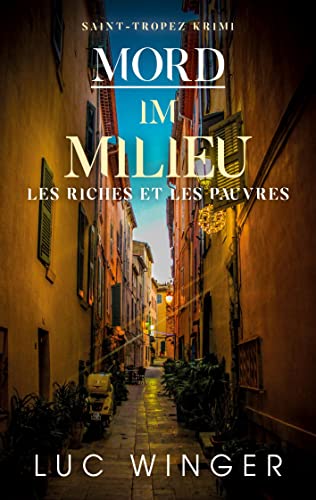 Mord im Milieu: Les riches et les pauvres (Saint-Tropez Krimi, Band 13) von Books on Demand GmbH