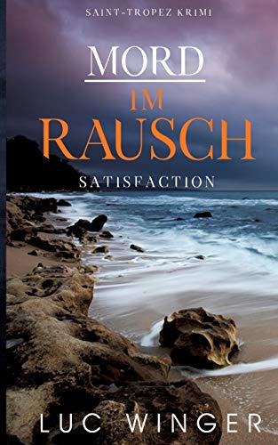 Mord im Rausch: Satisfaction (Saint-Tropez Krimi, Band 4)