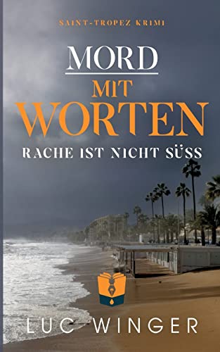 Mord mit Worten: Rache ist nicht süß (Saint-Tropez Krimi)