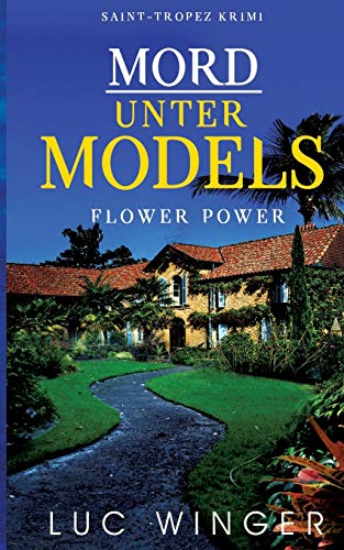 Mord unter Models: Flower Power (Saint-Tropez Krimi, Band 2)
