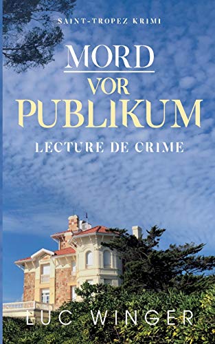 Mord vor Publikum: Lecture de crime (Saint-Tropez Krimi, Band 9)