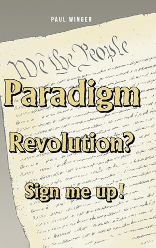 Paradigm Revolution? Sign Me Up! von Fulton Books