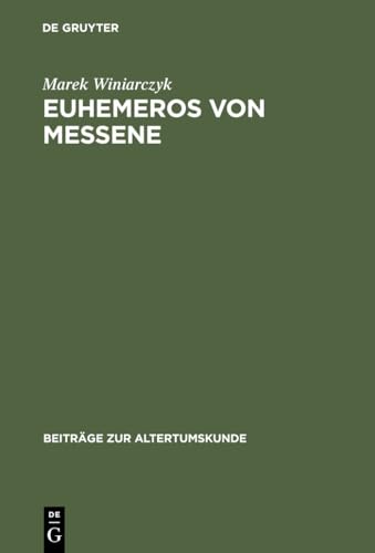 Euhemeros von Messene: Leben, Werk und Nachwirkung (Beiträge zur Altertumskunde, 157, Band 157)
