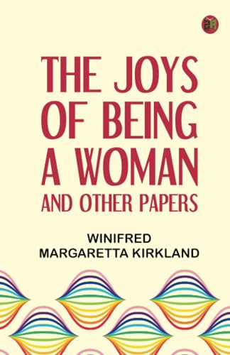 The Joys of Being a Woman, and Other Papers von Zinc Read
