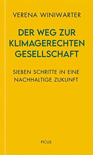 Der Weg zur klimagerechten Gesellschaft: Sieben Schritte in eine nachhaltige Zukunft (Wiener Vorlesungen)