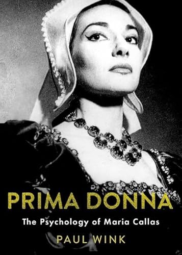 Prima Donna: The Psychology of Maria Callas (Inner Lives)