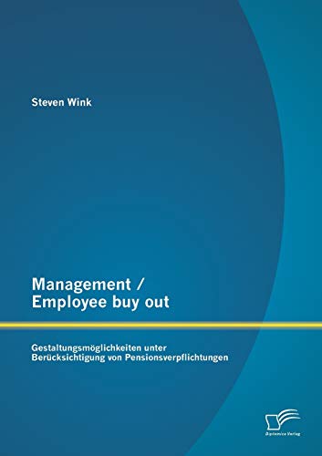 Management / Employee buy out: Gestaltungsmöglichkeiten unter Berücksichtigung von Pensionsverpflichtungen Management / Employee buy out: Gestaltungsmöglichkeiten unter Berücksichtigung von Pensionsverpflichtungen