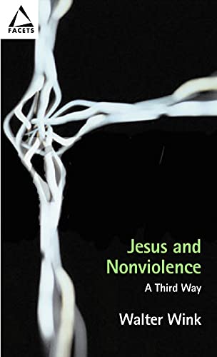 Jesus and Nonviolence: A Third Way (Facets)