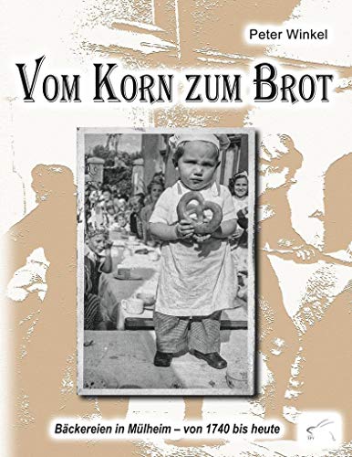 Vom Korn zum Brot: Bäckereien in Mülheim – von 1740 bis heute