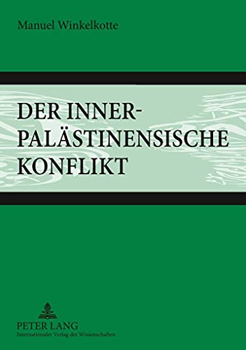 Der innerpalästinensische Konflikt: Eine Analyse der Gewaltdynamiken im Konflikt zwischen Fatah und Hamas (1980-2007)