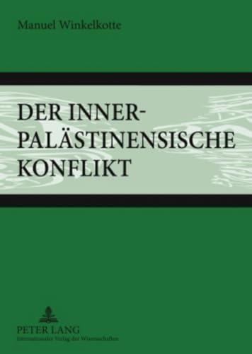 Der innerpalästinensische Konflikt: Eine Analyse der Gewaltdynamiken im Konflikt zwischen Fatah und Hamas (1980-2007)