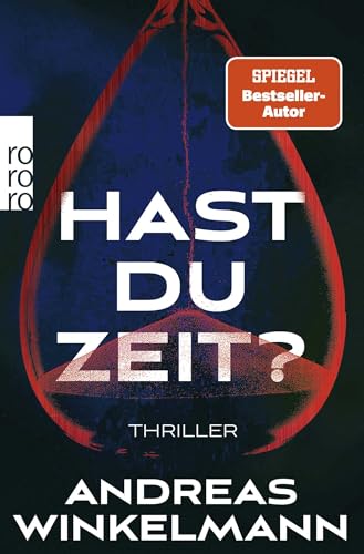 Hast du Zeit?: Thriller | Limitierte Auflage mit farbig gestaltetem Buchschnitt von Rowohlt Taschenbuch