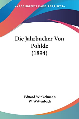 Die Jahrbucher Von Pohlde (1894)