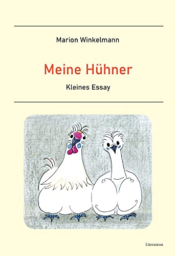 Meine Hühner: Kleines Essay (Literareon) von utzverlag GmbH