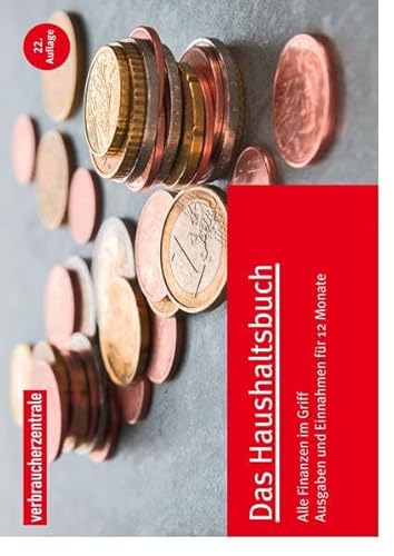 Das Haushaltsbuch: Alle Finanzen im Griff Ausgaben und Einnahmen für 12 Monate