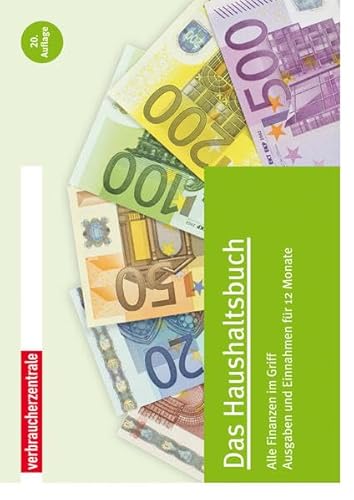 Das Haushaltsbuch: Alle Finanzen im Griff Ausgaben und Einnahmen für 12 Monate