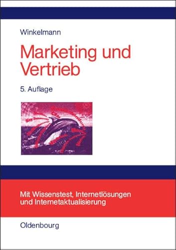 Marketing und Vertrieb: Fundamente für die Marktorientierte Unternehmensführung von Oldenbourg Wissenschaftsverlag