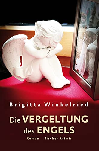Die Vergeltung des Engels: Kriminalroman (fischer krimi)