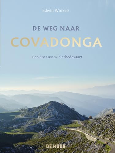 De weg naar Covadonga: een Spaanse wielerbedevaart von De Muur