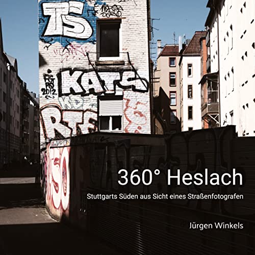 360° Heslach: Stuttgarts Süden aus Sicht eines Straßenfotografen von tredition
