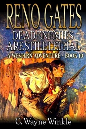 Reno Gates: Dead Enemies Are Still Lethal: A Western Adventure (A Reno Gates Western, Band 10) von Independently published