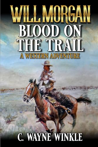 Will Morgan: Blood On The Trail: A Western Adventure (A Reno Gates Western, Band 13) von Independently published