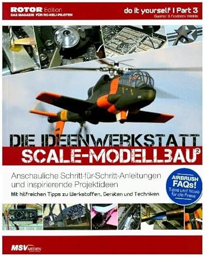 Die Ideenwerkstatt für Scale-Modellbauer: Band 3: Anschauliche Schritt-für-Schritt-Anleitungen und inspirierende Projektideen: Scale-Modellbau II