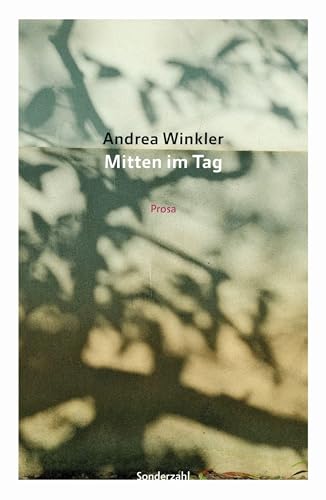 Mitten im Tag: Prosa