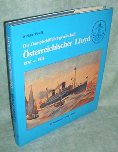 Die Dampfschiffahrtsgesellschaft Österreichischer Lloyd 1836-1918