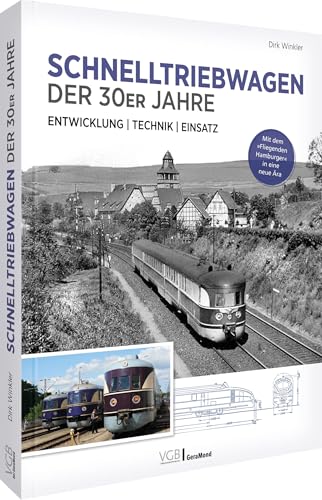 Schnelltriebwagen der 30er Jahre – Entwicklung | Technik | Einsatz: Mit dem »Fliegenden Hamburger« in eine neue Ära Schnelltriebwagen der 30er Jahre – Entwicklung | Technik | Einsatz: Mit dem »Fliegenden Hamburger« in eine neue Ära von GeraMond Verlag