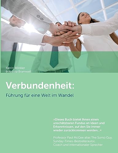 Verbundenheit: Führung fuer eine Welt im Wandel Verbundenheit: Führung fuer eine Welt im Wandel von Books on Demand