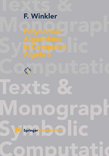 Polynomial Algorithms in Computer Algebra (Texts and mongraphs in symbolic computation)