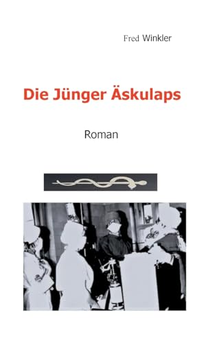Die Jünger Äskulaps: Roman von BoD – Books on Demand