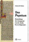 Das Papsttum: Entwicklung der Amtsgewalt von der Antike bis zur Gegenwart von Tyrolia